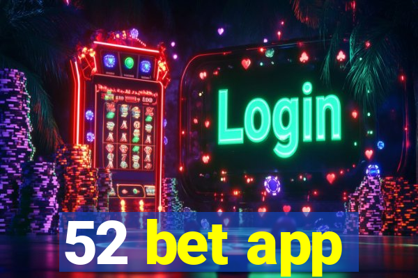 52 bet app